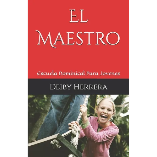El Maestro: Escuela Dominical Para Jovenes - Paperback