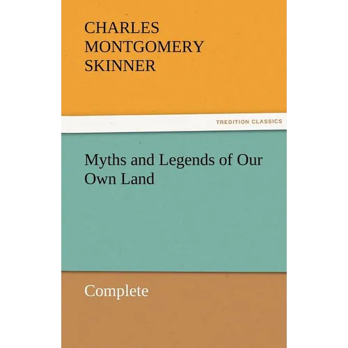 Myths and Legends of Our Own Land - Complete - Paperback