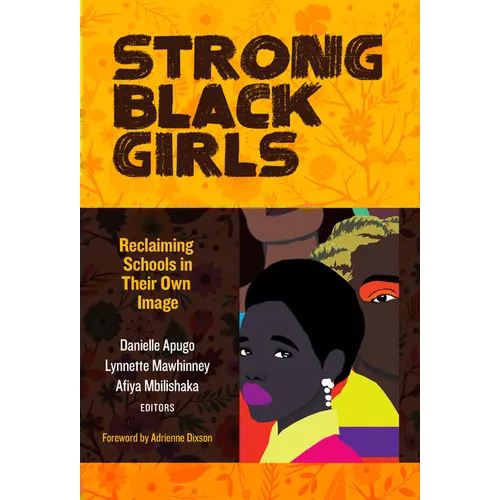 Strong Black Girls: Reclaiming Schools in Their Own Image - Paperback