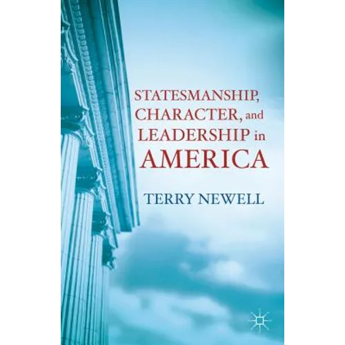 Statesmanship, Character, and Leadership in America - Paperback
