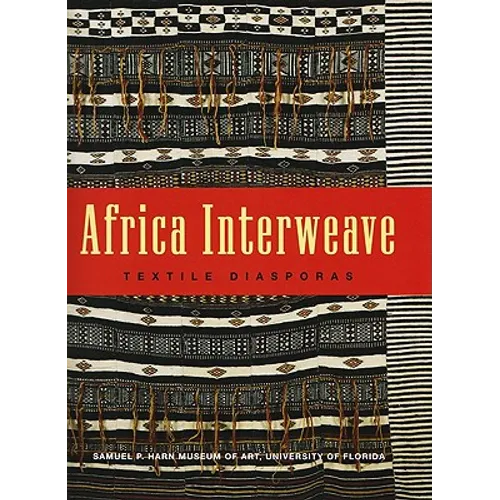 Africa Interweave: Textile Diasporas - Paperback