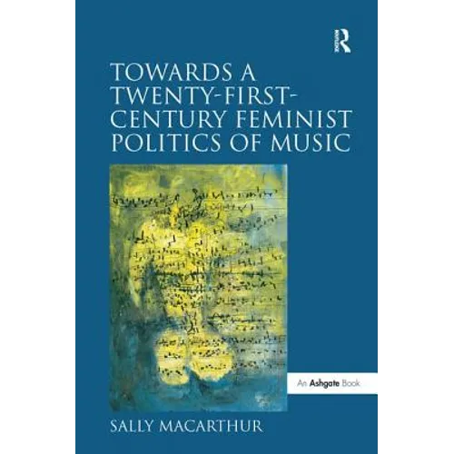 Towards a Twenty-First-Century Feminist Politics of Music - Paperback
