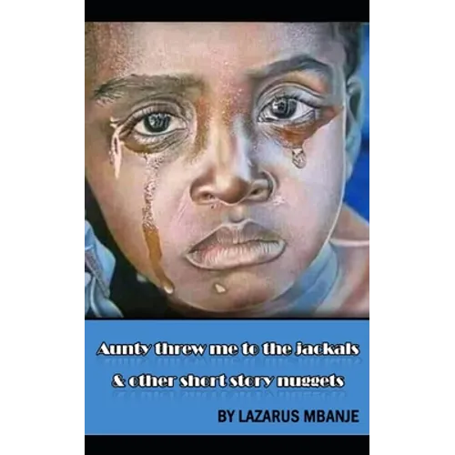 Aunty threw me to the Jackals and other short story nuggets - Paperback