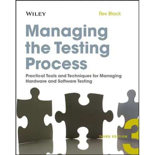 Managing the Testing Process: Practical Tools and Techniques for Managing Hardware and Software Testing - Paperback