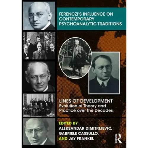 Ferenczi's Influence on Contemporary Psychoanalytic Traditions: Lines of Development--Evolution of Theory and Practice over the Decades - Paperback