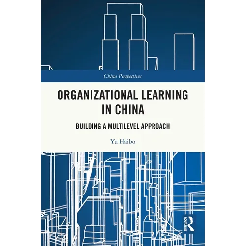 Organizational Learning in China: Building a Multilevel Approach - Paperback