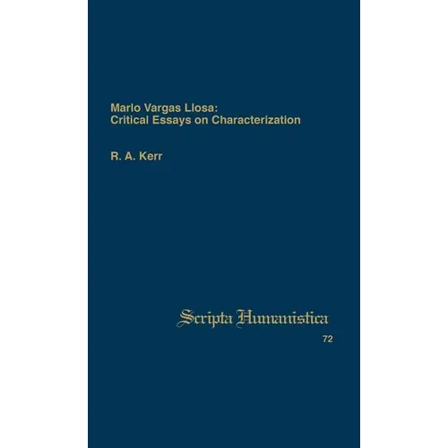 Mario Vargas Llosa: Critical Essays on Characterization - Hardcover