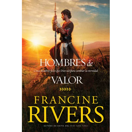 Hombres de Valor: Cinco Hombres Fieles Que Dios Usó Para Cambiar La Eternidad - Paperback