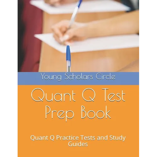 Quant Q Test Prep Book: Quant Q Practice Tests and Study Guides - Paperback