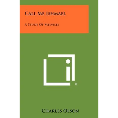 Call Me Ishmael: A Study Of Melville - Paperback