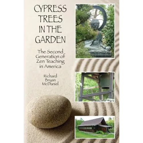Cypress Trees in the Garden: The Second Generation of Zen Teaching in America - Paperback