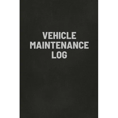 Vehicle Maintenance Log Book: Auto Repair Service Record Notebook, Track Auto Repairs, Mileage, Fuel, Road Trips, For Cars, Trucks, and Motorcycles - Paperback