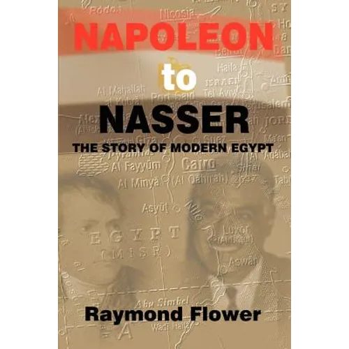 Napoleon to Nasser: The Story of Modern Egypt - Paperback