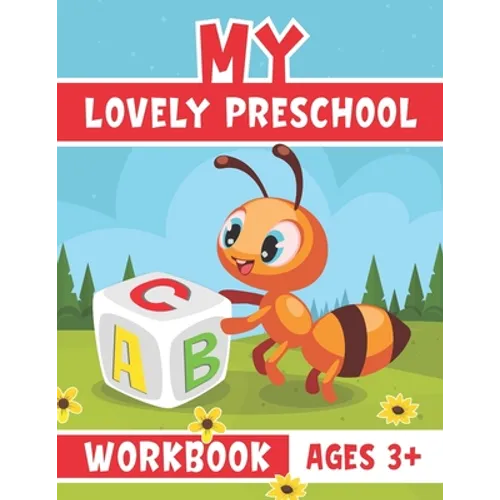 My Lovely Preschool Workbook ages 3+: Practice for Kids with Pen Control, Line Tracing, Letters and Math, Kindergarten Activity book Ages 3+ - Paperback
