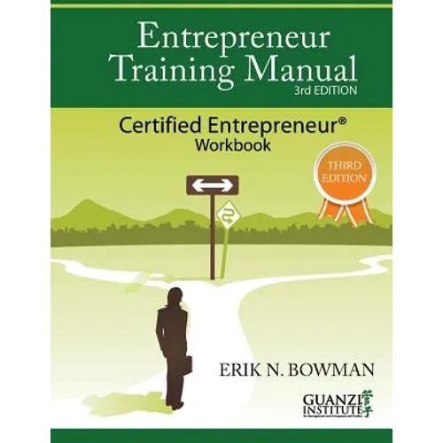 Entrepreneur Training Manual, Third Edition: Certified Entrepreneur Workbook - Paperback