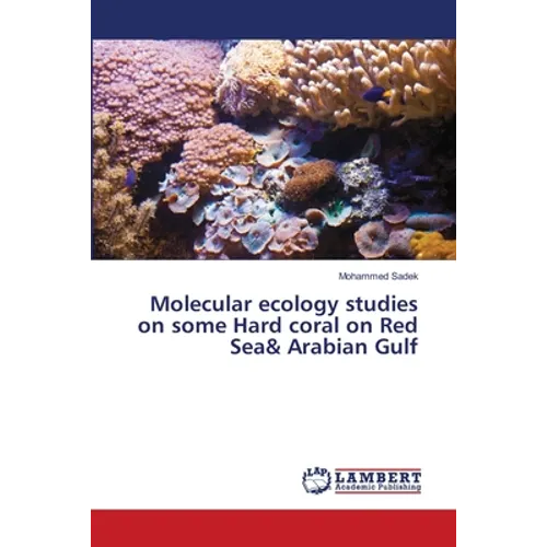 Molecular ecology studies on some Hard coral on Red Sea& Arabian Gulf - Paperback