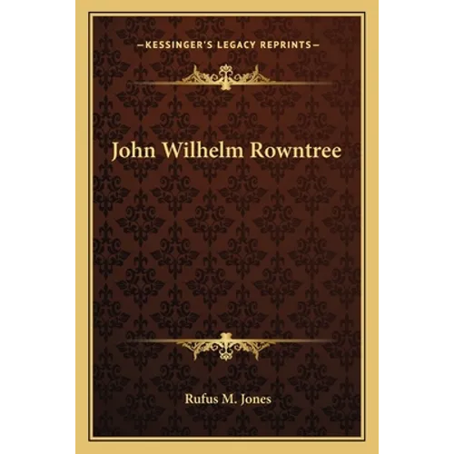 John Wilhelm Rowntree - Paperback