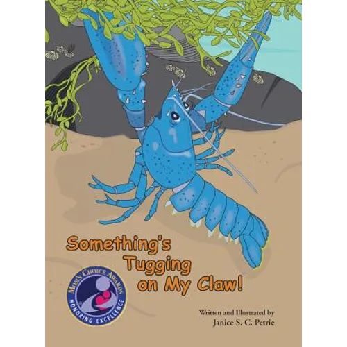 Something's Tugging on My Claw! - Hardcover
