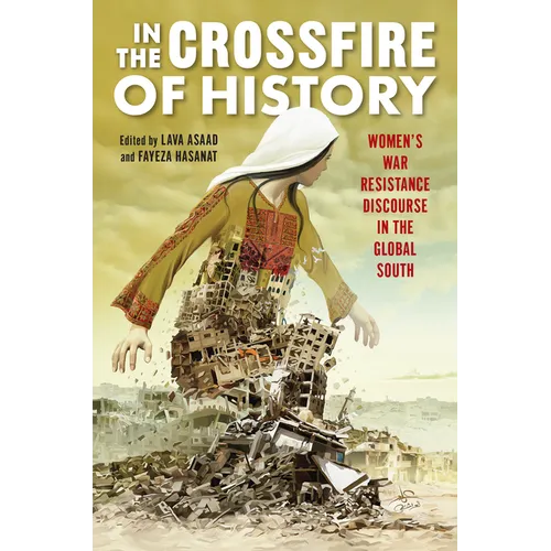 In the Crossfire of History: Women's War Resistance Discourse in the Global South - Paperback