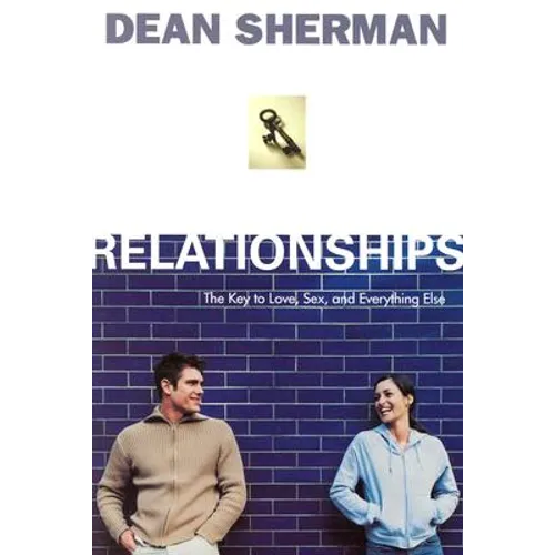 Relationships: The Key to Love, Sex, and Everything Else - Paperback