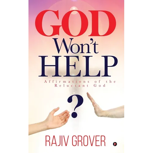 God Won't Help: Affirmations of the Reluctant God - Paperback