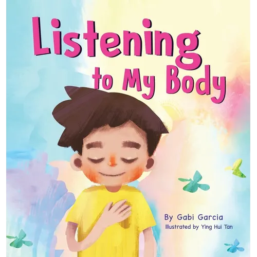Listening to My Body: A guide to helping kids understand the connection between their sensations (what the heck are those?) and feelings so that they - Hardcover