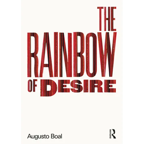 The Rainbow of Desire: The Boal Method of Theatre and Therapy - Paperback