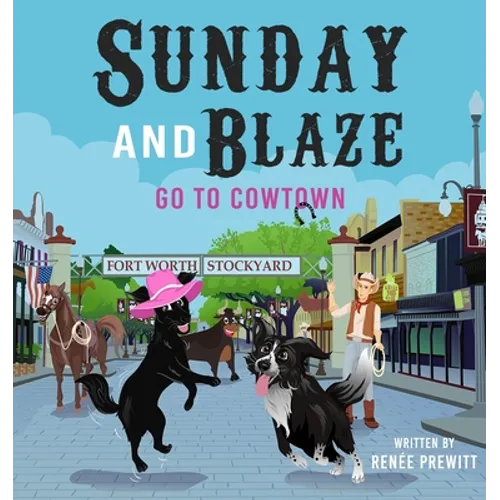 Sunday And Blaze Go To Cowtown - Paperback