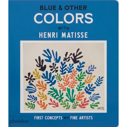 Blue & Other Colors: With Henri Matisse - Board Book