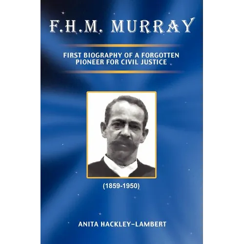 F.H.M. Murray: First Biography of a Forgotten Pioneer for Civil Justice - Paperback