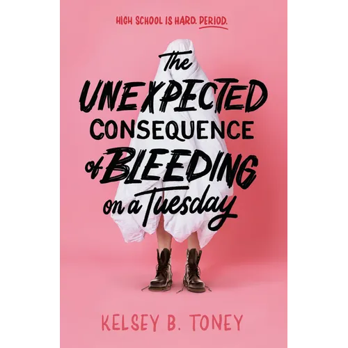 The Unexpected Consequence of Bleeding on a Tuesday - Hardcover