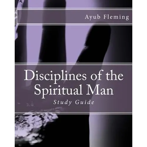 Disciplines of the Spiritual Man: Study Guide - Paperback