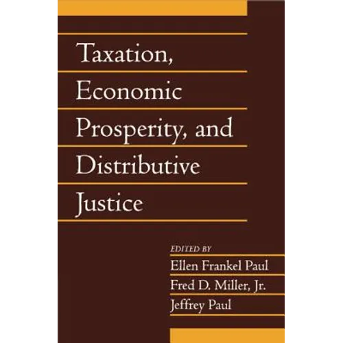 Taxation, Economic Prosperity, and Distributive Justice: Volume 23, Part 2 - Paperback