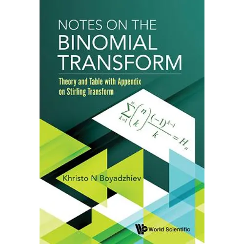 Notes on the Binomial Transform: Theory and Table with Appendix on Stirling Transform - Hardcover
