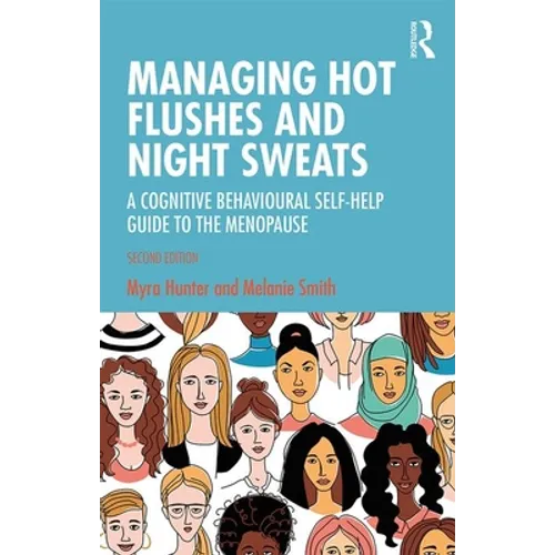 Managing Hot Flushes and Night Sweats: A Cognitive Behavioural Self-Help Guide to the Menopause - Paperback
