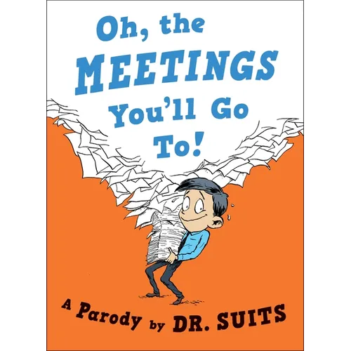 Oh, the Meetings You'll Go To!: A Parody - Hardcover
