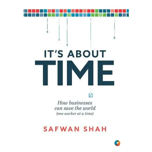 It's About TIME: How Businesses Can Save the World (One Worker at a Time) - Hardcover