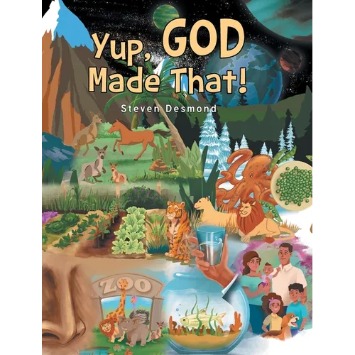 Yup, God Made That! - Hardcover