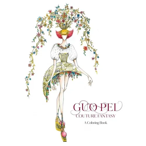 Guo Pei: Couture Fantasy: A Coloring Book - Paperback