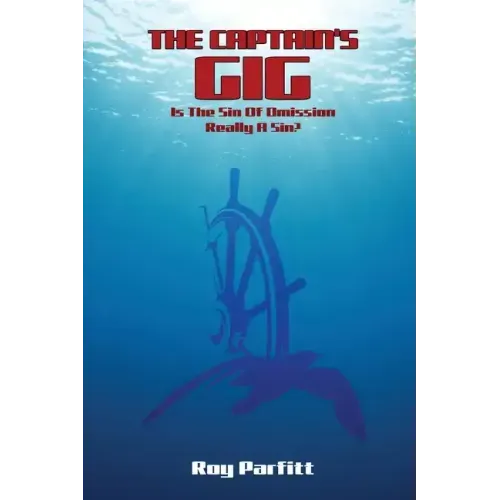 The Captain's Gig: Is The Sin Of Omission Really A Sin? - Paperback