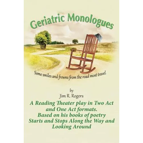 Geriatric Monologues: Some Smiles and Frowns From the Road Most Travel - Paperback