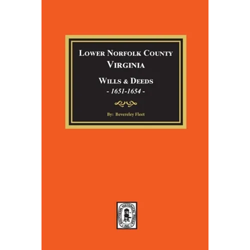 Lower Norfolk County, Virginia Wills and Deeds, 1651-1654 - Paperback