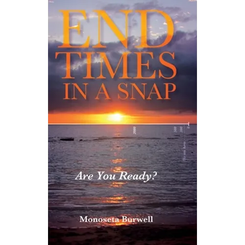 End Times in a Snap: Are You Ready? - Hardcover
