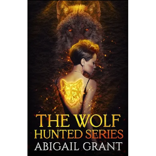 The Wolf Hunted Series: Books 1-5 (YA Wolf Shifter Romance) - Paperback