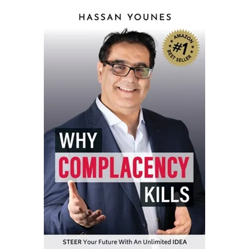 Why Complacency Kills: Steer Your Future With an Unlimited IDEA - Paperback