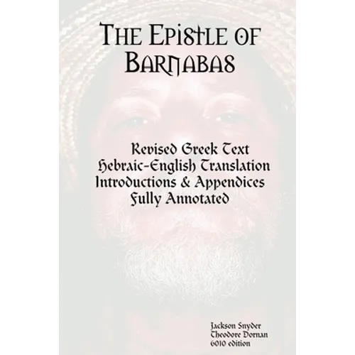 The Epistle of Barnabas: Revised Greek with Hebraic-English Translation - Paperback