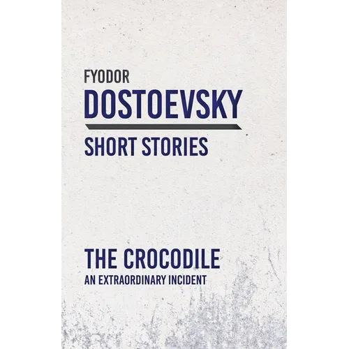 The Crocodile; An Extraordinary Incident - Paperback