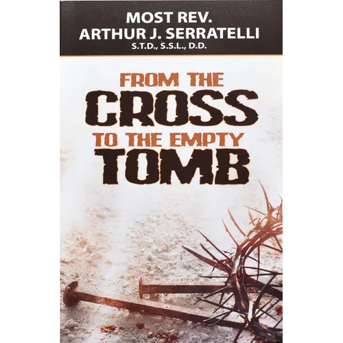 From the Cross to the Empty Tomb - Paperback