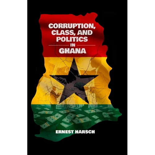 Corruption, Class, and Politics in Ghana - Paperback