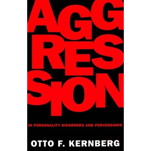 Aggression in Personality Disorders and Perversions - Paperback